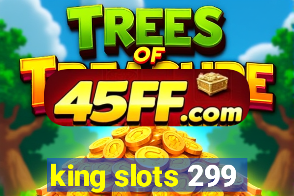 king slots 299